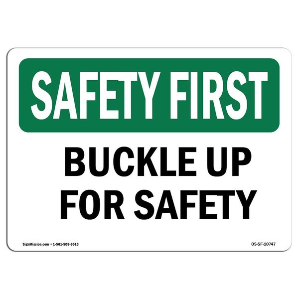 Signmission OSHA, Buckle Up For Safety, 10in X 7in Rigid Plastic, 7" W, 10" L, Landscape, OS-SF-P-710-L-10747 OS-SF-P-710-L-10747